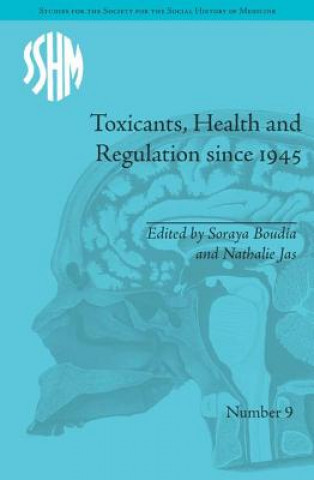 Kniha Toxicants, Health and Regulation since 1945 Nathalie Jas