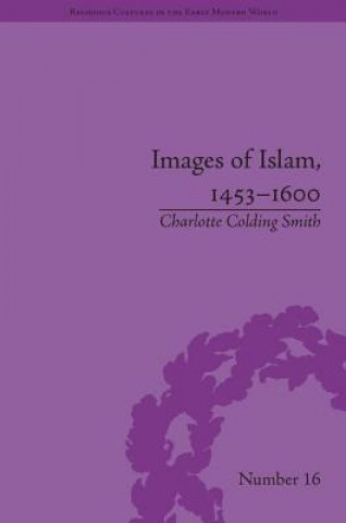 Kniha Images of Islam, 1453-1600 Charlotte Colding Smith