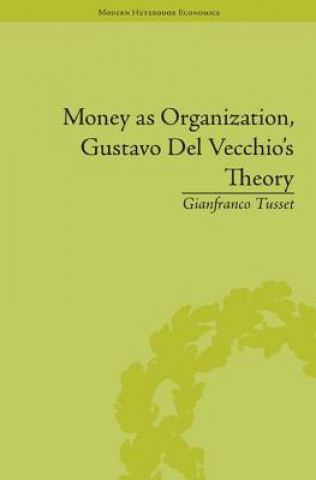 Könyv Money as Organization, Gustavo Del Vecchio's Theory Gianfranco Tusset