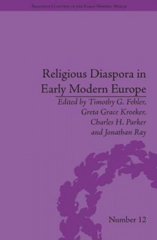 Livre Religious Diaspora in Early Modern Europe Timothy G. Fehler