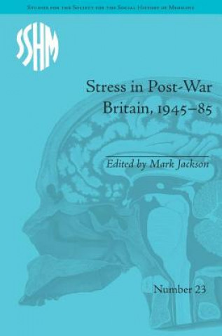 Kniha Stress in Post-War Britain, 1945-85 Mark Jackson