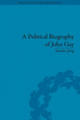 Kniha Political Biography of John Gay Sandro Jung