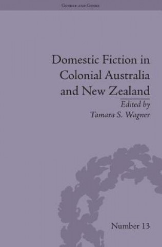 Carte Domestic Fiction in Colonial Australia and New Zealand Tamara S. Wagner