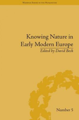 Kniha Knowing Nature in Early Modern Europe Beck