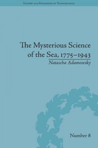 Carte Mysterious Science of the Sea, 1775-1943 Natascha Adamowsky