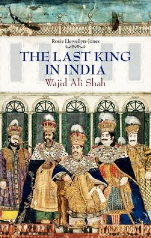 Book Last King in India Rosie Llewellyn-Jones