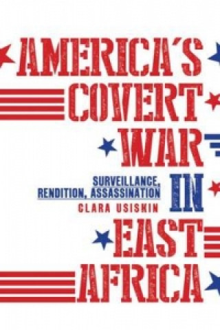 Könyv America's Covert War in East Africa Clara Usiskin