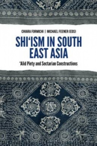 Książka Shi'ism in South East Asia Chiara Formichi