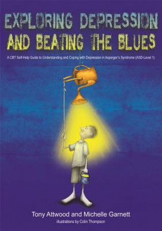 Könyv Exploring Depression, and Beating the Blues Tony Attwood