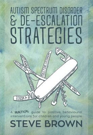 Knjiga Autism Spectrum Disorder and De-escalation Strategies Steve Brown