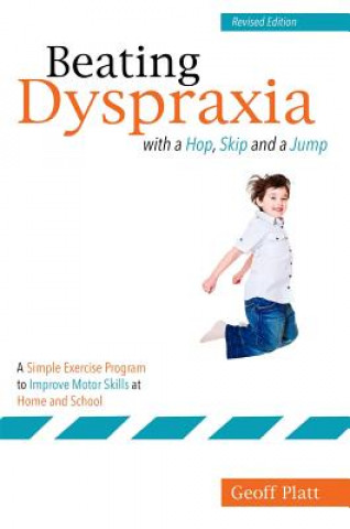 Book Beating Dyspraxia with a Hop, Skip and a Jump Geoff Platt