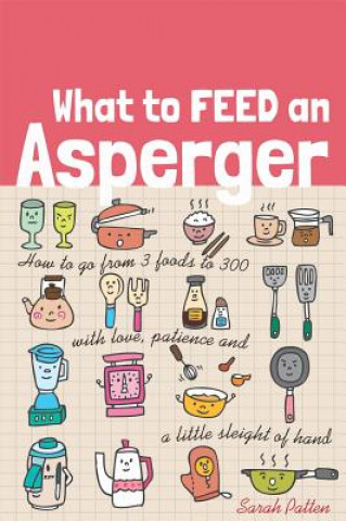 Könyv What to Feed an Asperger Sarah Patten