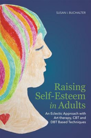 Kniha Raising Self-Esteem in Adults Susan I. Buchalter