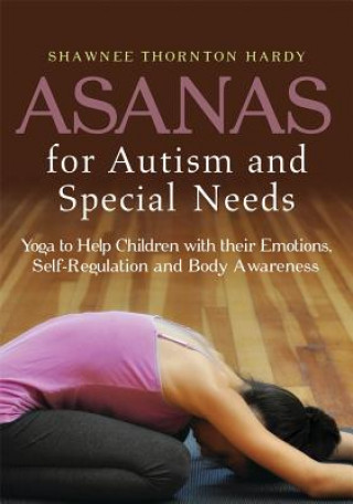 Knjiga Asanas for Autism and Special Needs Shawnee Thornton Hardy