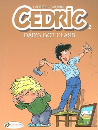 Carte Cedric Vol.2: Dads Got Class Raoul Cauvin