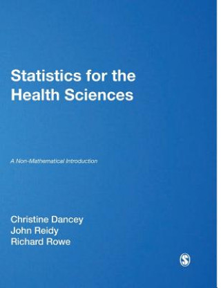 Knjiga Statistics for the Health Sciences Christine Dancey