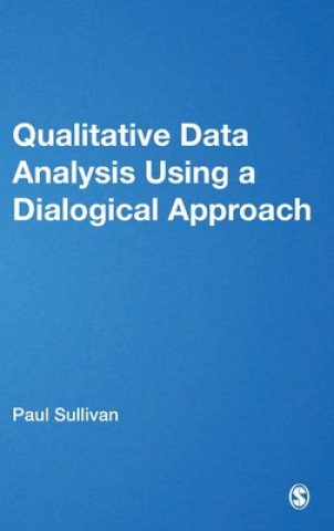 Kniha Qualitative Data Analysis Using a Dialogical Approach Paul Sullivan