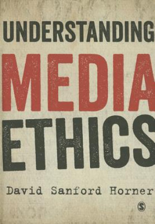 Carte Understanding Media Ethics David Horner