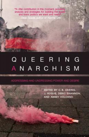 Könyv Queering Anarchism Deric Shannon