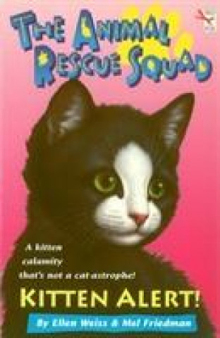 Kniha Animal Rescue Squad - Kitten Alert Ellen Weiss