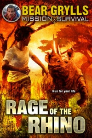 Könyv Mission Survival 7: Rage of the Rhino Bear Grylls