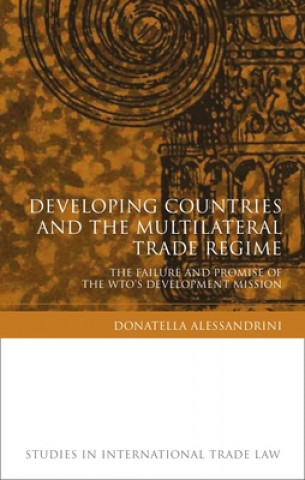 Könyv Developing Countries and the Multilateral Trade Regime Donatella Alessandrini
