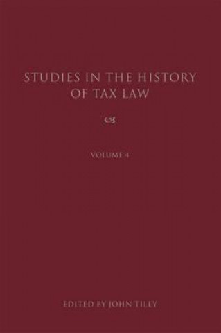 Kniha Studies in the History of Tax Law, Volume 4 John Tiley