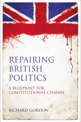 Książka Repairing British Politics Richard Gordon