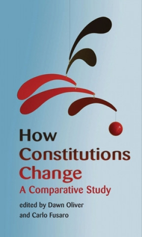 Carte How Constitutions Change Dawn Oliver