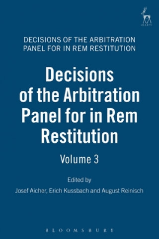 Könyv Decisions of the Arbitration Panel for In Rem Restitution, Volume 3 Josef Aicher