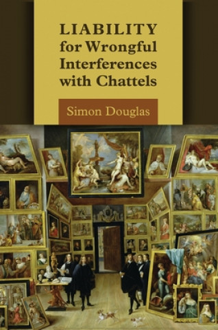 Könyv Liability for Wrongful Interferences with Chattels Simon Douglas