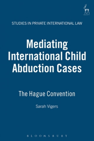 Kniha Mediating International Child Abduction Cases Sarah Vigers