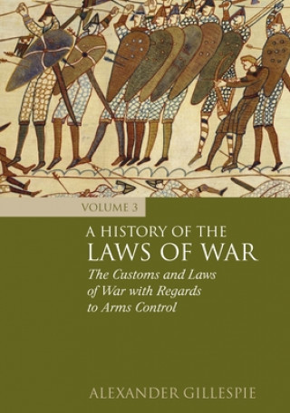 Book History of the Laws of War: Volume 3 Alexander Gillespie