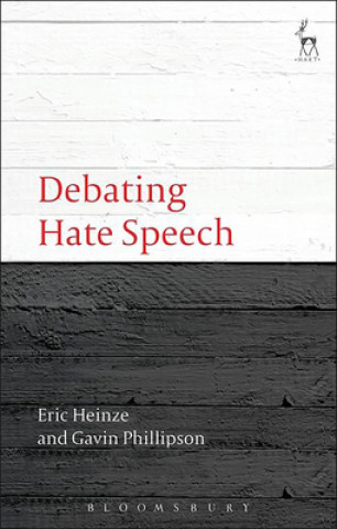Knjiga Debating Hate Speech Gavin P. Phillipson