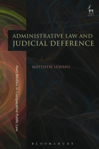 Könyv Administrative Law and Judicial Deference Matthew Lewans