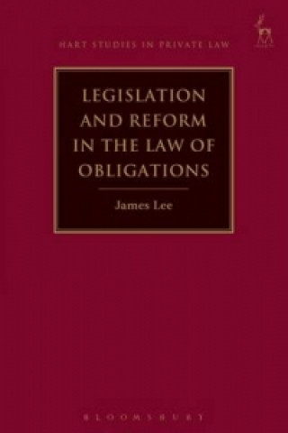 Knjiga Legislation and Reform in the Law of Obligations James Lee