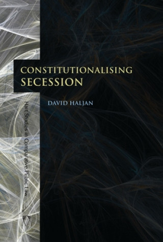 Kniha Constitutionalising Secession David Haljan