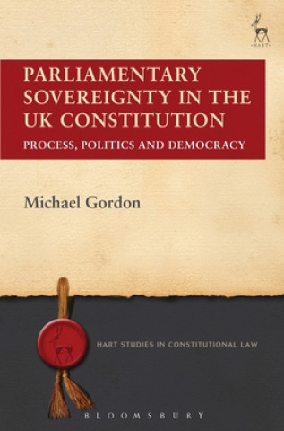 Kniha Parliamentary Sovereignty in the UK Constitution Michael Gordon