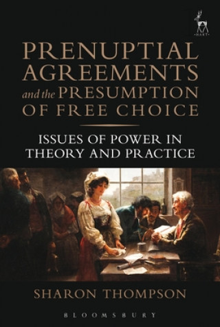 Book Prenuptial Agreements and the Presumption of Free Choice Sharon Thompson