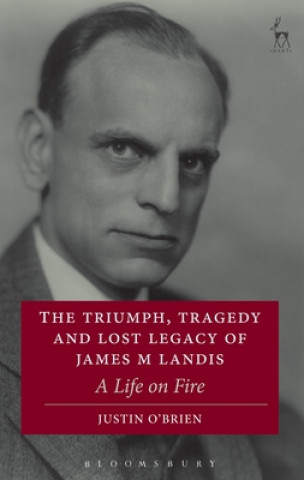 Buch Triumph, Tragedy and Lost Legacy of James M Landis Justin O'Brien