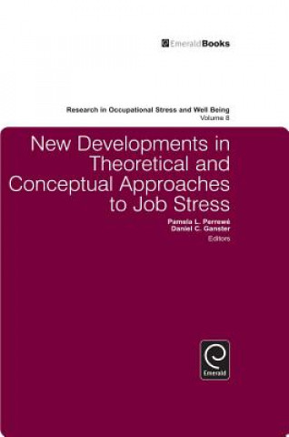 Carte New Developments in Theoretical and Conceptual Approaches to Job Stress Daniel C. Ganster