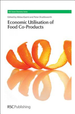 Knjiga Economic Utilisation of Food Co-Products Abbas Kazmi