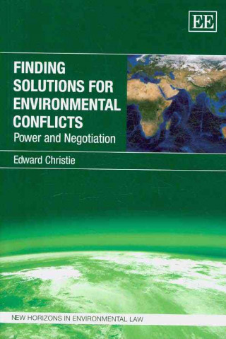 Book Finding Solutions for Environmental Conflicts - Power and Negotiation Edward Christie