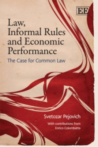 Kniha Law, Informal Rules and Economic Performance - The Case for Common Law Svetozar Pejovich