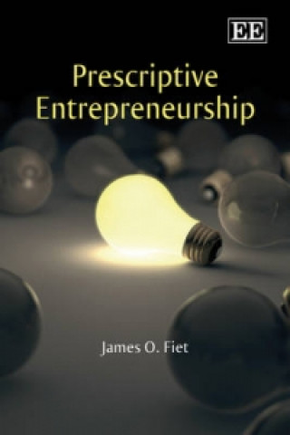 Kniha Prescriptive Entrepreneurship James O. Fiet