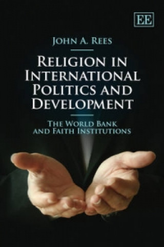 Kniha Religion in International Politics and Development John A. Rees