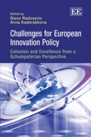 Carte Challenges for European Innovation Policy - Cohesion and Excellence from a Schumpeterian Perspective 