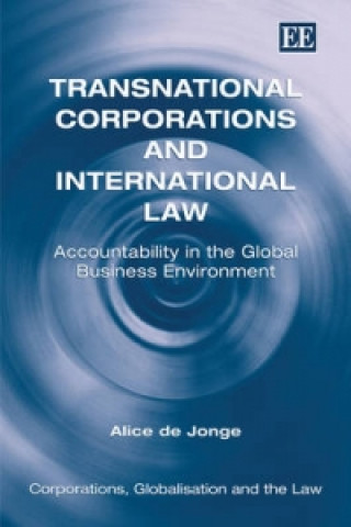 Kniha Transnational Corporations and International Law - Accountability in the Global Business Environment Alice de Jonge