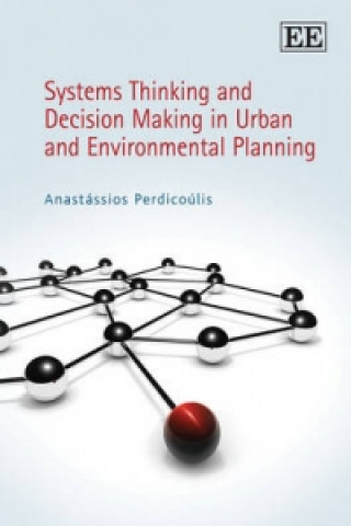 Kniha Systems Thinking and Decision Making in Urban and Environmental Planning Anastassios Perdicoulis