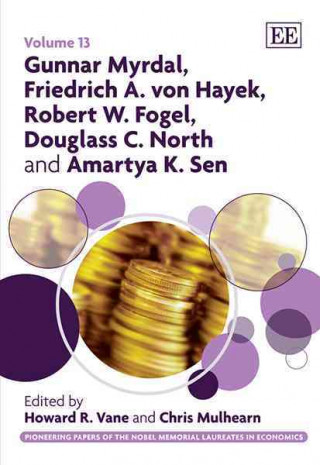 Kniha Gunnar Myrdal, Friedrich A. von Hayek, Robert W. Fogel, Douglass C. North and Amartya K. Sen 